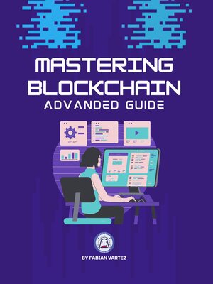 cover image of Mastering Blockchain Advanced Guide